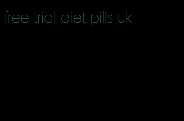 free trial diet pills uk