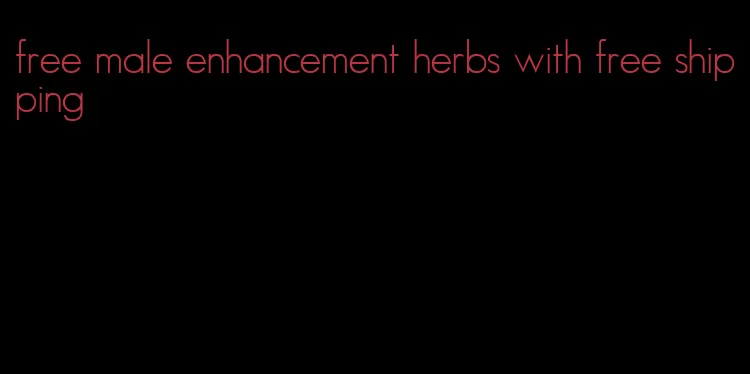 free male enhancement herbs with free shipping