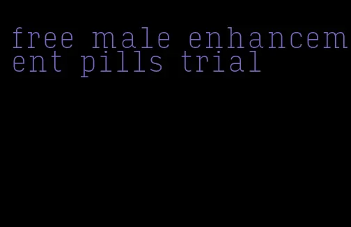 free male enhancement pills trial