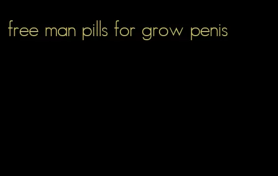 free man pills for grow penis