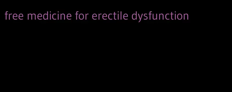 free medicine for erectile dysfunction