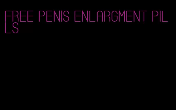 free penis enlargment pills