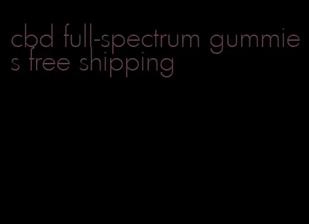 cbd full-spectrum gummies free shipping