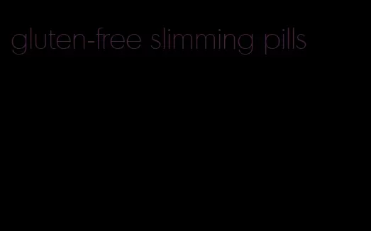 gluten-free slimming pills