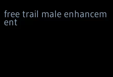 free trail male enhancement