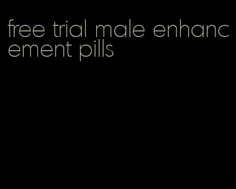 free trial male enhancement pills