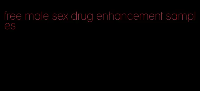 free male sex drug enhancement samples