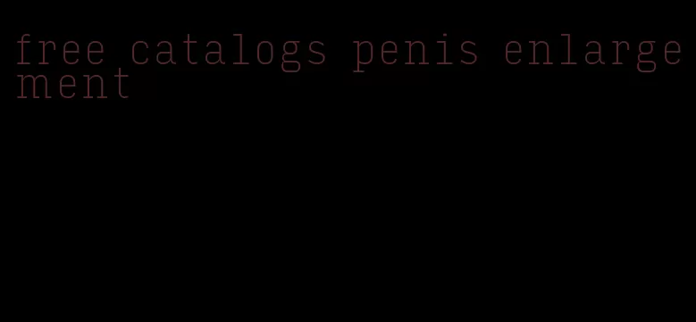 free catalogs penis enlargement