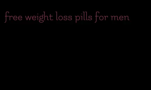 free weight loss pills for men