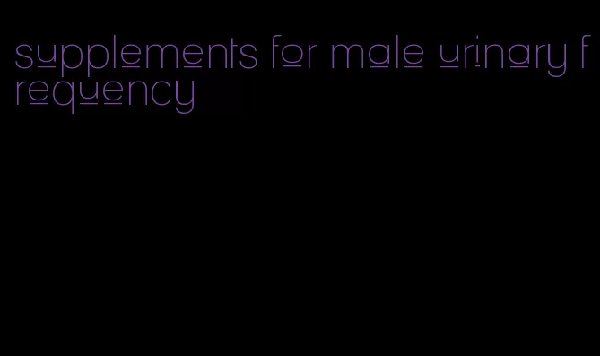 supplements for male urinary frequency