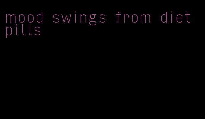 mood swings from diet pills