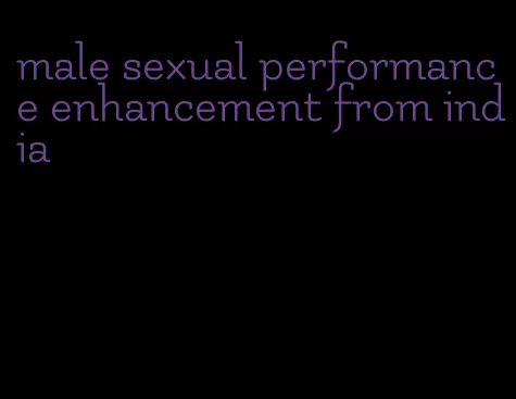 male sexual performance enhancement from india