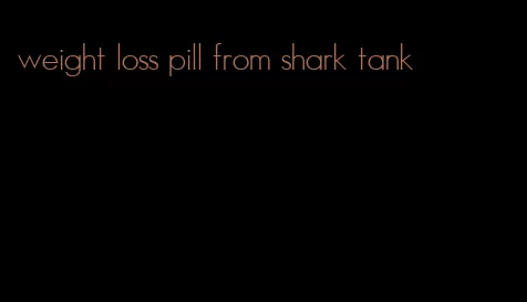 weight loss pill from shark tank