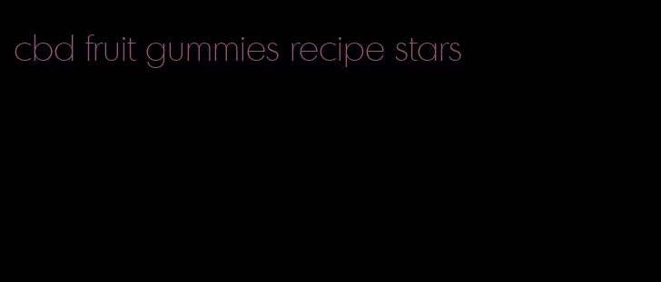 cbd fruit gummies recipe stars