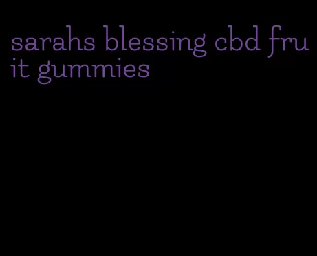 sarahs blessing cbd fruit gummies