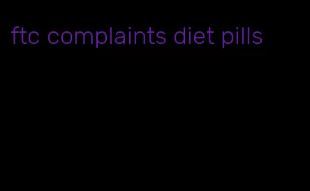 ftc complaints diet pills