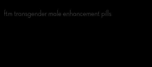 ftm transgender male enhancement pills