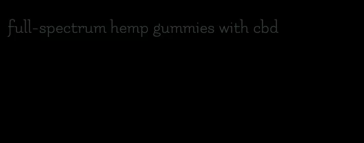 full-spectrum hemp gummies with cbd