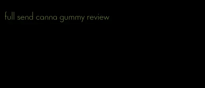 full send canna gummy review