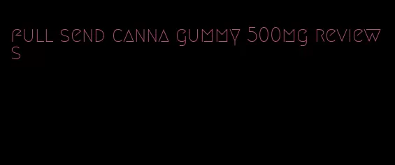 full send canna gummy 500mg reviews