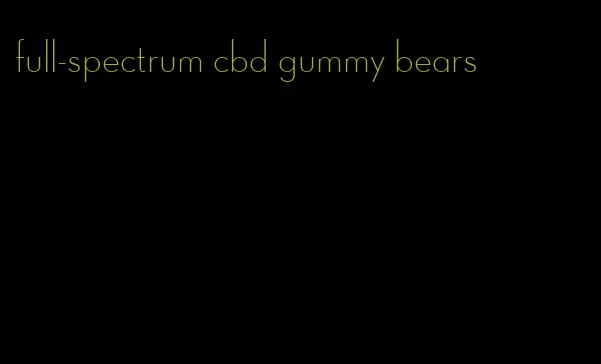 full-spectrum cbd gummy bears