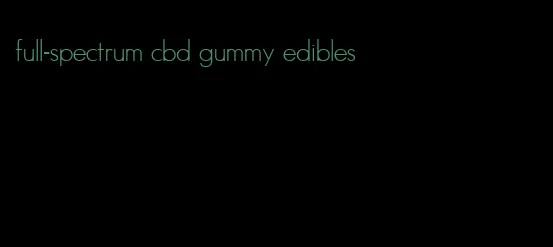 full-spectrum cbd gummy edibles