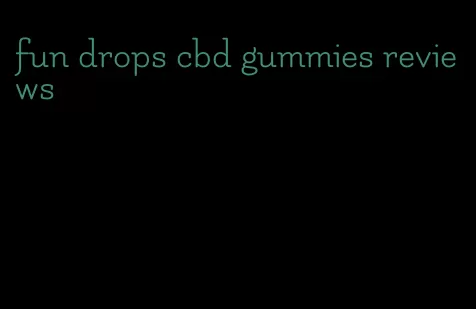 fun drops cbd gummies reviews