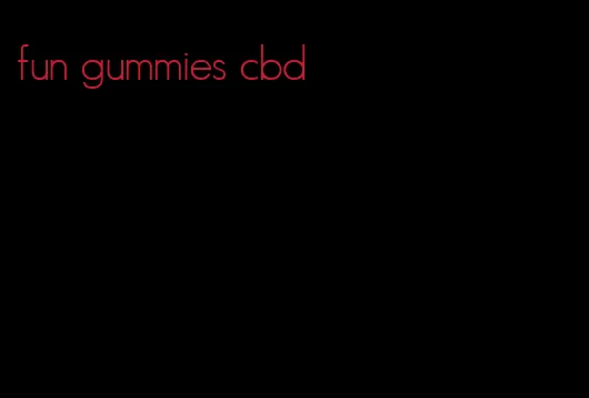 fun gummies cbd