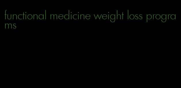 functional medicine weight loss programs