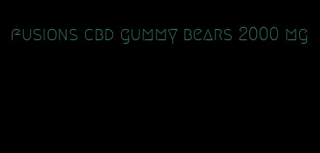 fusions cbd gummy bears 2000 mg