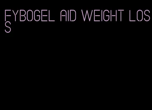 fybogel aid weight loss