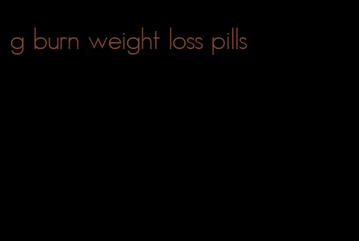 g burn weight loss pills