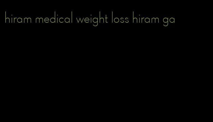 hiram medical weight loss hiram ga