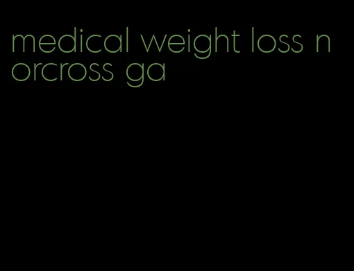 medical weight loss norcross ga