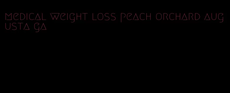 medical weight loss peach orchard augusta ga