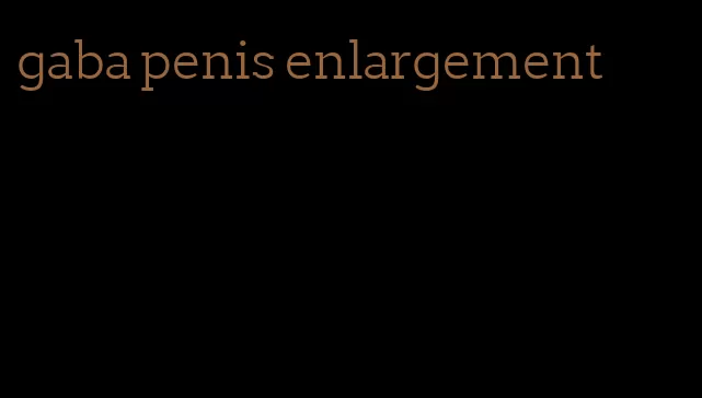 gaba penis enlargement