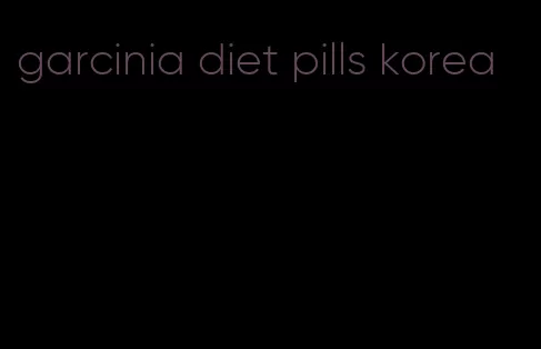 garcinia diet pills korea