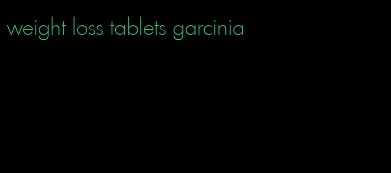 weight loss tablets garcinia