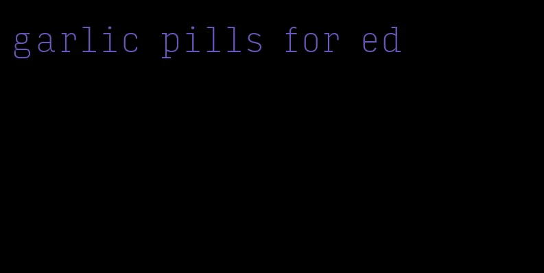 garlic pills for ed