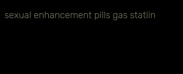 sexual enhancement pills gas statiin