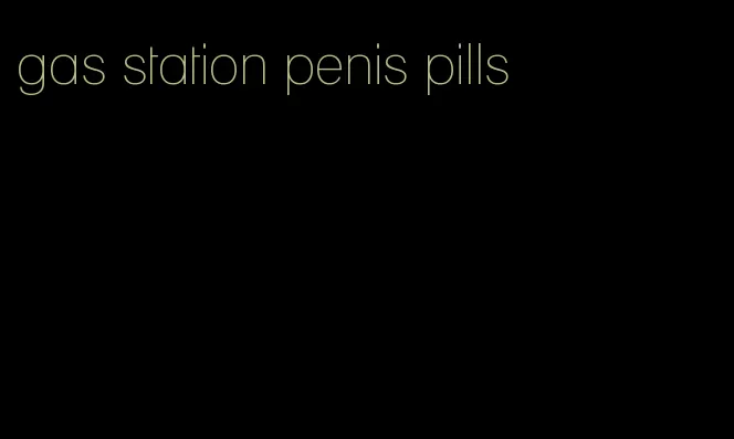 gas station penis pills