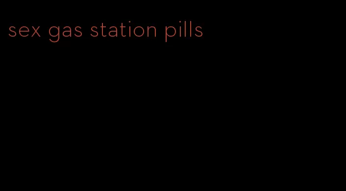 sex gas station pills