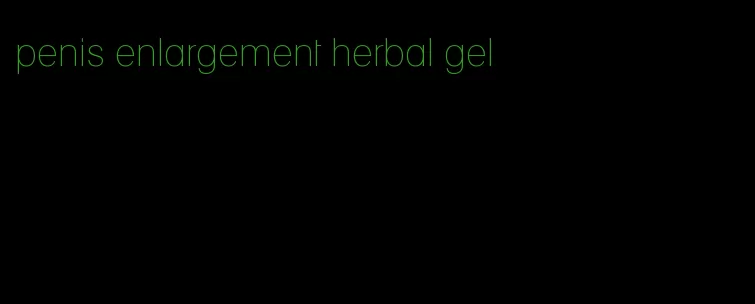 penis enlargement herbal gel