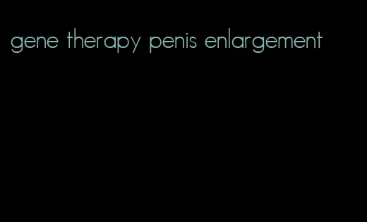 gene therapy penis enlargement