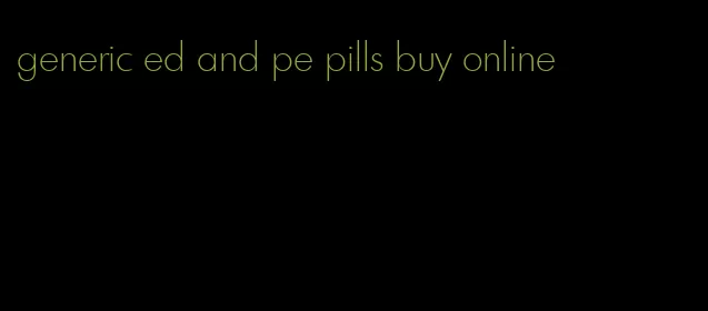 generic ed and pe pills buy online