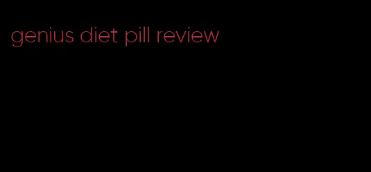 genius diet pill review