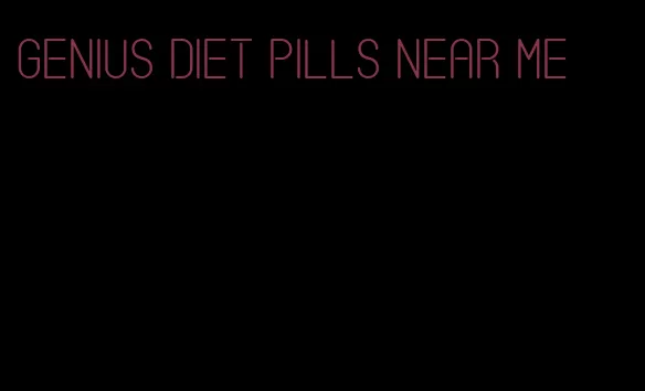 genius diet pills near me