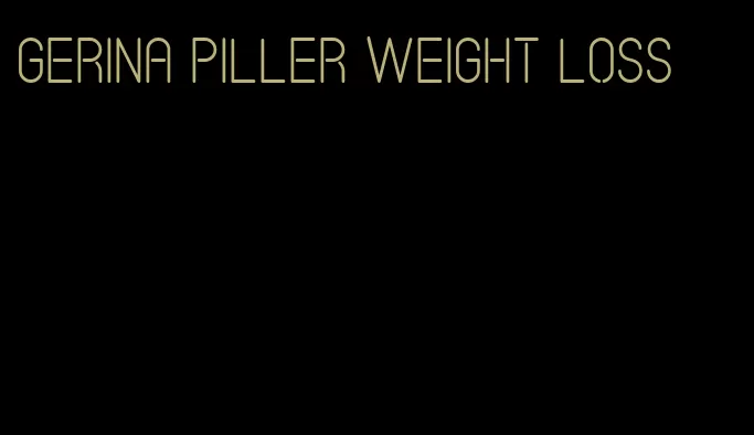 gerina piller weight loss