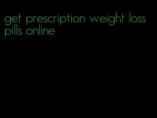 get prescription weight loss pills online