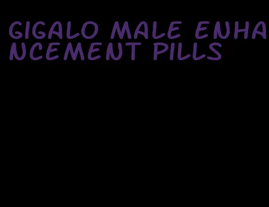 gigalo male enhancement pills